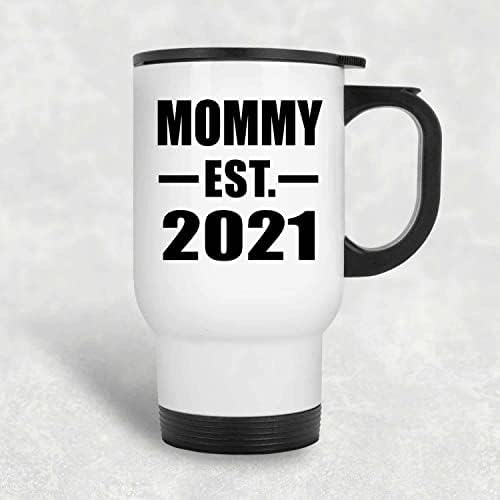 תכנן את אמא הוקמה est. 2021, ספל נסיעות לבן 14oz כוס מבודד מפלדת אל חלד, מתנות ליום הולדת יום