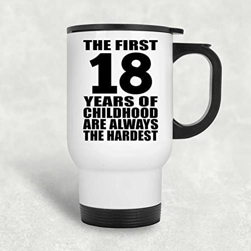 העיצוב של יום הולדת 18 ראשונה 18 שנות ילדות הן הספל הנסיעות הקשה והלבן ביותר 14oz כוס מבודד מפלדת
