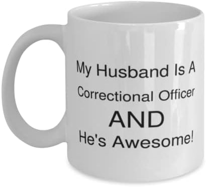 ספל קצין כליאה, בעלי הוא קצין כליאה והוא מדהים!, חידוש ייחודי מתנת רעיונות עבור כליאה קצין, קפה ספל תה כוס לבן