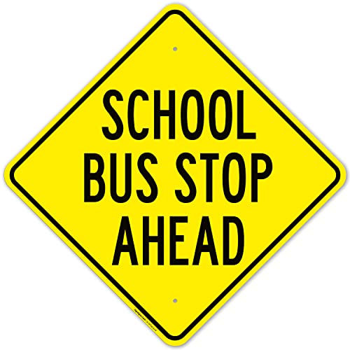שלט תחנת אוטובוס בבית הספר קדימה, 24x24 אינץ ', ללא חלודה .063 אלומיניום, עמיד דהייה, מיוצר בארהב על ידי