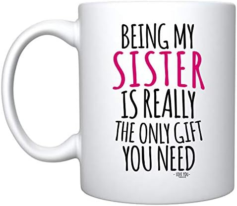 וראקו להיות אחותי היא באמת המתנה היחידה שאתה צריך ספל קפה קרמי ליום הולדתה