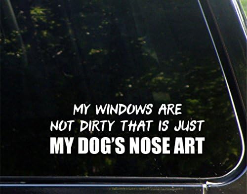 החלונות שלי לא מלוכלכים שזה רק אמנות האף של הכלב שלי - למכוניות מצחיקות מכוניות ויניל פגוש מדבקות חלונות