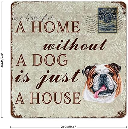לוחית מתכת מצחיקה שלט מתכת בית ללא כלב הוא רק בית אנגלי בולדוג שלט כלב חמוד של כלב עם כלב סרקסטי