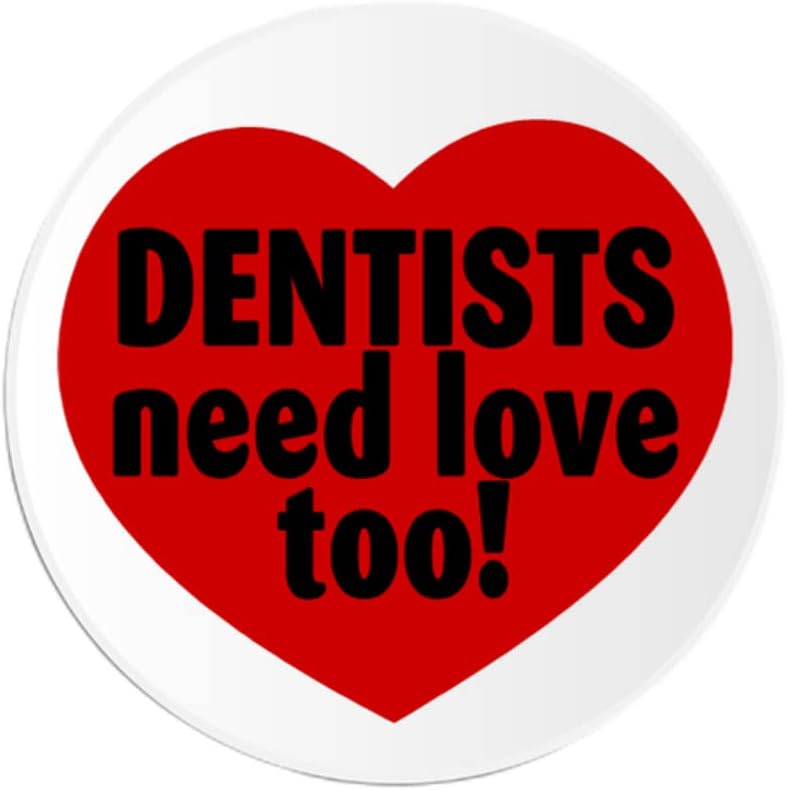 גם רופאי שיניים זקוקים לאהבה - 10 מדבקות מעגל חבילות 3 אינץ ' - שיניים שיניים