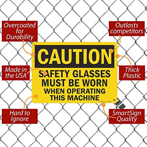 SmartSign 10 x 14 אינץ 'זהירות - יש ללבוש משקפי בטיחות בעת הפעלת מכונה זו שלט OSHA, מודפס דיגיטלית, 55