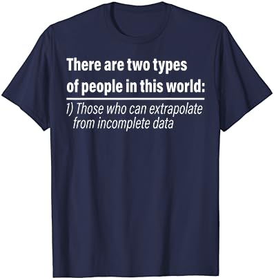 שני סוגים של אנשים לא שלם נתונים אקסטרפולציה מצחיק חולצה