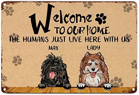 מותאם אישית כלבים שם ברוכים הבאים לבית שלנו את בני אדם כאן איתנו מצחיק כלב מתכת סימן לחיות מחמד דלת קולב רטרו מתכת