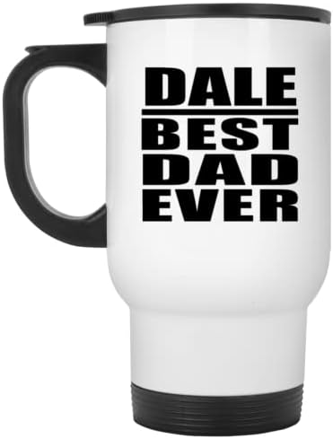 Designsify Dale Best Dad אי פעם, ספל נסיעות לבן 14oz כוס מבודד מפלדת אל חלד, מתנות ליום הולדת יום הולדת חג המולד