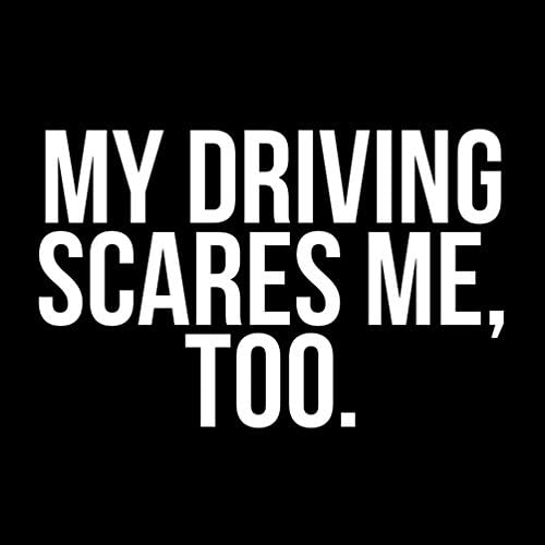 הנהיגה שלי מפחידה אותי, מדבקות מכוניות מדבקות ויניל מצחיקות מדי